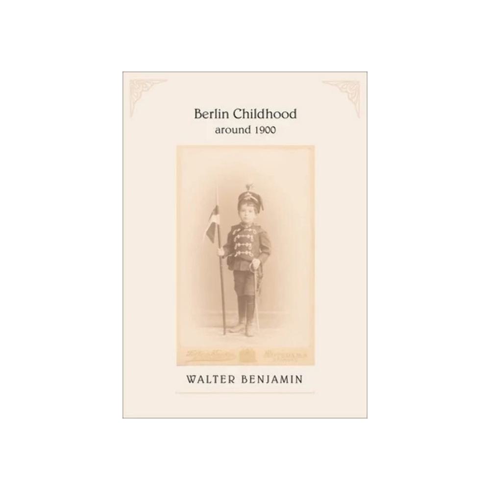 Benjamin, Walter, Berlin Childhood Around 1900, 9780674022225, Triliteral, 6, Literary Criticism, Books, 163139